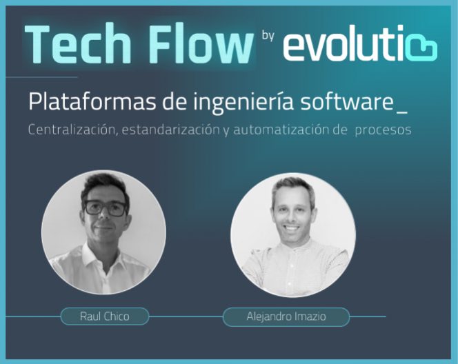Evolutio Techflow: Plataformas de Ingeniería, el futuro del desarrollo de software